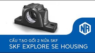 Gối 2 nửa SKF và các tính năng để kéo dài tuổi thọ vòng bi